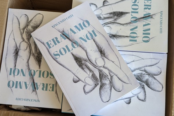 Eravamo solo noi: il primo libro di Vincenzo Coti