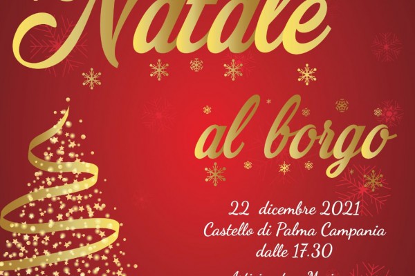 Natale al Borgo: a spasso tra mercatini e prodotti tipici a Castello di Palma Campania