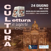 “CULTURA, LETTURA E SAPORI”, APPUNTAMENTO IL 24 GIUGNO A PARTIRE DALLE 19:00 PRESSO LA BASILICA DI SAN GIUSEPPE VESUVIANO